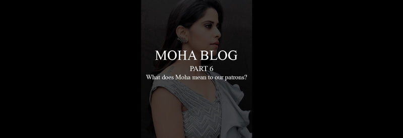 Part 6 – What does Moha mean to our Patrons?